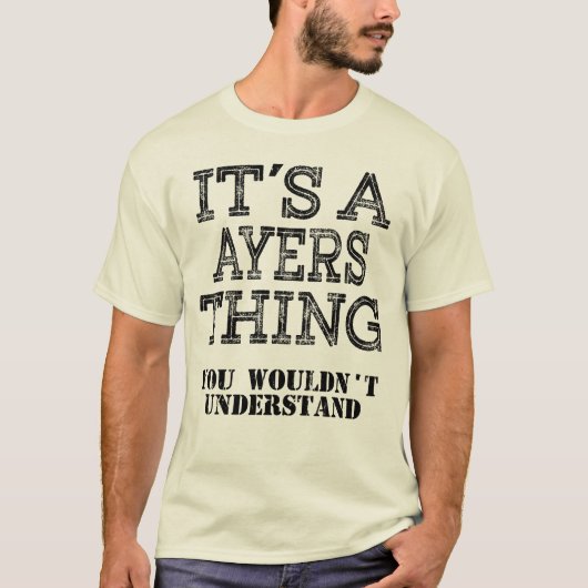 T-shirt AYERS son une chose vous ne comprendriez pas le Cu (Devant)
