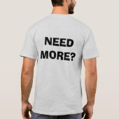 T-SHIRT AYEZ BESOIN DE PLUS ? (Dos)