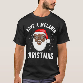T-shirt Ayez un Melanin Christmas African American Père No