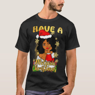 T-shirt Ayez Un Melanin Christmas African American Queen B
