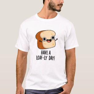 T-shirt Ayez Une Jour-née Pain-ful Pains de Boulanger Drôl