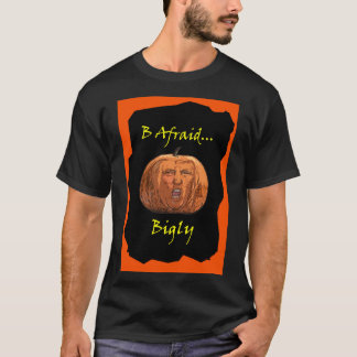 T-shirt B Bigly effrayé