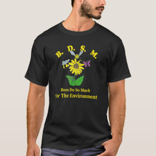 T-shirt B D S M Les Abeilles Font Tant Pour L'Environnemen