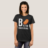 T-shirt B Is For Baked Beans (Devant entier)