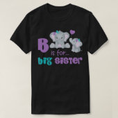 T-shirt B Is For Big Sister New Baby Pregnancy Announcemen (Design devant)