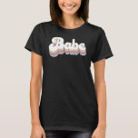 T-shirt Babe Retro Bride Bridesmaid Bachelorette Party<br><div class="desc">Babe Retro Bride Bridesmaid Bachelorette Party</div>