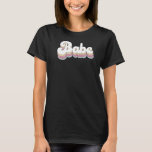 T-shirt Babe Retro Bride Bridesmaid Bachelorette Party<br><div class="desc">Babe Retro Bride Bridesmaid Bachelorette Party</div>