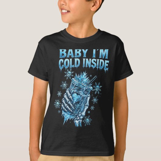 T-shirt Baby I'm Cold Inside Iced Coffee Heart Skeleton Ch (Devant)