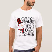 T-shirt Baby It’s Cold Outside Plaid Snowman Design (Devant)