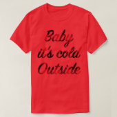T-shirt Baby itx27s froid dehors (Design devant)