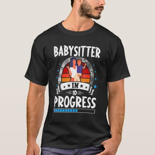 T-shirt Babysitter In Progress Trainee Student (Devant)