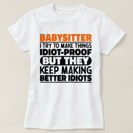 T-shirt Babysitter J'Essaie De Faire Des Choses Drôle Drôl (Design devant)