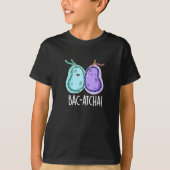 T-shirt Bac-atcha Funny Bacteria Pun Dark BG (Devant)
