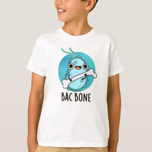 T-shirt Bac Bone Funny Bactteria Pun
