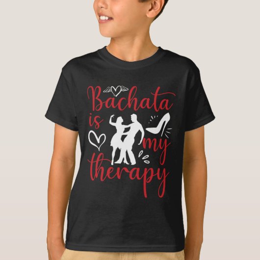 T-shirt Bachata Dancing Is My Therapy Latin Music Bachater (Devant)