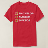 T-shirt Bachelor maître docteur phd cadeau étudiant1 (Design devant)