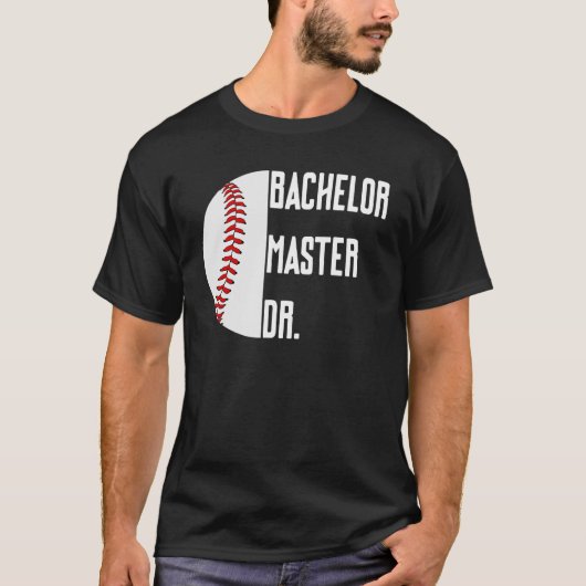 T-shirt Bachelor Master Doctorate Ph D Graduation Degree B (Devant)