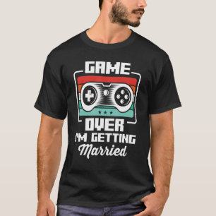 T-shirt Bachelor Videogamer Gaming Game Over I'm Getting M