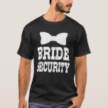 T-shirt Bachelorette Bride Sécurité Funny Enfants Mariage<br><div class="desc">Bachelorette Bride Sécurité Amusante Enfants Mariés</div>