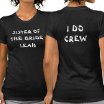 T-shirt Bachelorette de l'équipage | Soeur De L'Épouse Noi<br><div class="desc">Ce tee-shirt noir est pour la soeur de la mariée. Pour modifier le texte,  cliquez sur le bouton Personnaliser. N'oubliez pas de modifier les deux côtés.</div>