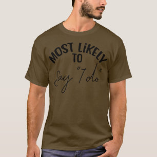T-shirt Bachelorette de mariée drôle très probable Sa