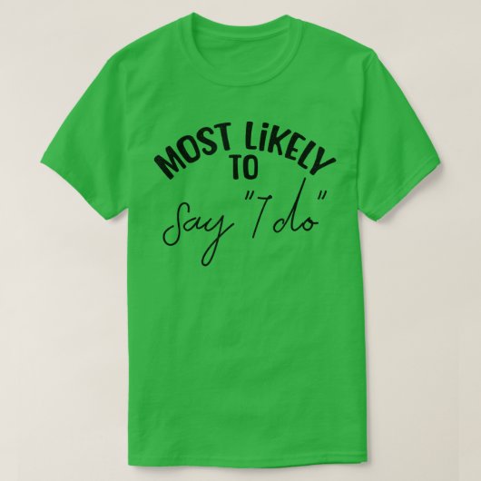 T-shirt Bachelorette de mariée drôle très probable Sa (Design devant)