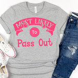 T-shirt Bachelorette drôle le plus susceptible de passer<br><div class="desc">Ce t-shirt drôle est parfait pour quelques bonnes rires. Il présente un design humoristique et léger, avec un message parfait "Très susceptible de passer". Un design hilarant qui vous fait vous sentir bien et rire haut et fort avec un sens de l'humour. Un must-have pour la soirée bachelorette et/ou la...</div>