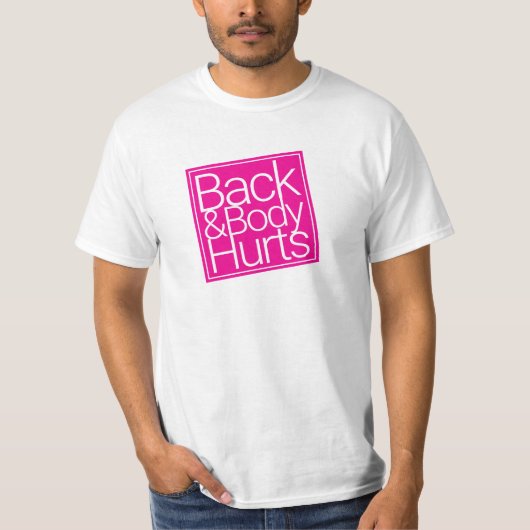 T-shirt - Back & Body Hurts (Voorkant)
