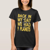 T-shirt Back In My Day We Had 9 Planets Pluto Present (Devant)