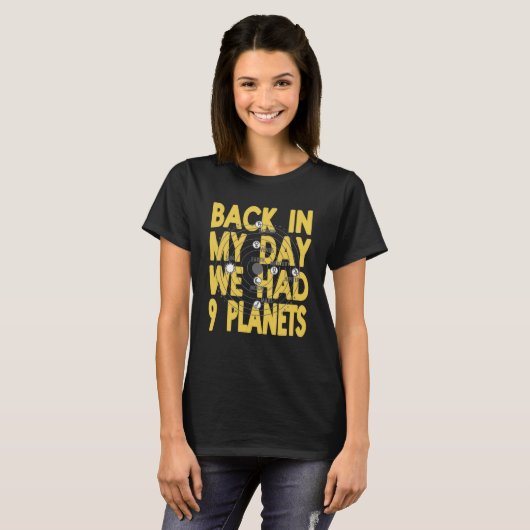 T-shirt Back In My Day We Had 9 Planets Pluto Present (Devant entier)