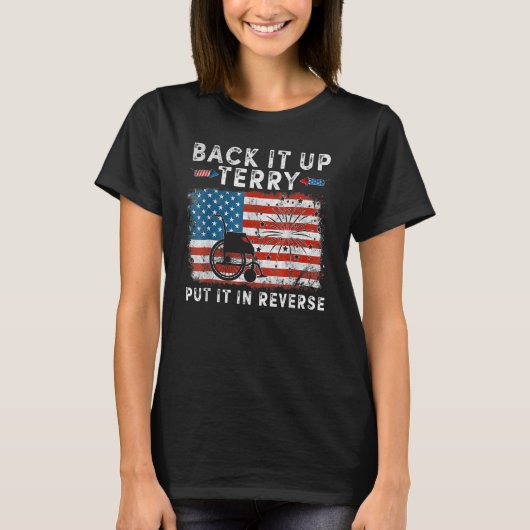 T-shirt Back It Up Terry Funny Juillet 4 America Drapeau P (Devant)
