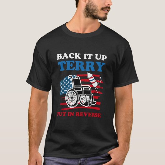 T-shirt Back It Up Terry Put It in Reverse Fireworks 4th o (Devant)