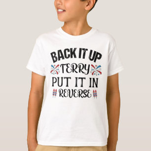 T-shirt Back It Up Terry Put It In Reverse Funny 4 Juillet