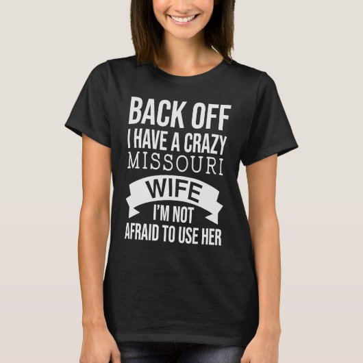 T-shirt Back Off Have A Crazy Missouri Wife  For husband (Devant)