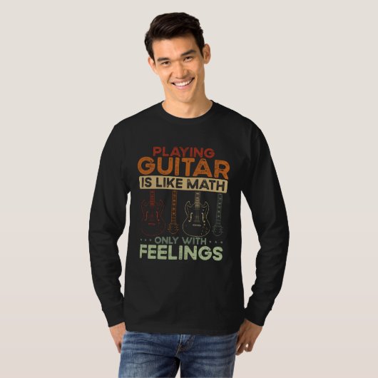 T-shirt Back Playing Guitar Is Like Math Only With Feeling (Devant entier)