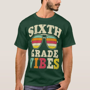 T-shirt Back To School 6th Grade Vibes Shirt, First Day Te