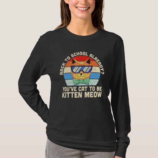 T-shirt Back To School  Back To School Already Kitten Meow (Devant)