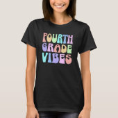 T-shirt Back To School Fourth Grade Vibes First Day Teache (Devant)