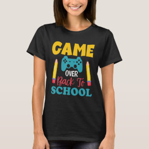 T-shirt Back to School Game Over Teacher Controll