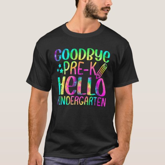 T-shirt Back To School Goodbye Pre K Hello Kindergarten Te (Devant)