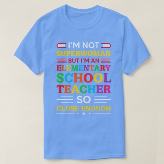 T-shirt Back to school-i'm not superwoman but i'm an eleme (Design devant)