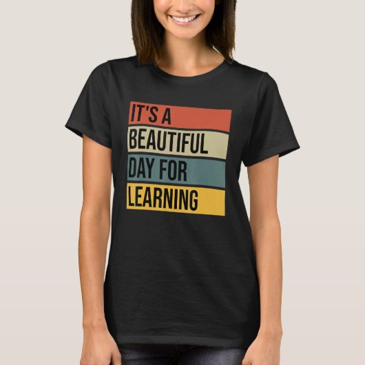 T-shirt Back To School It s A Beautiful Day For Learning V (Devant)