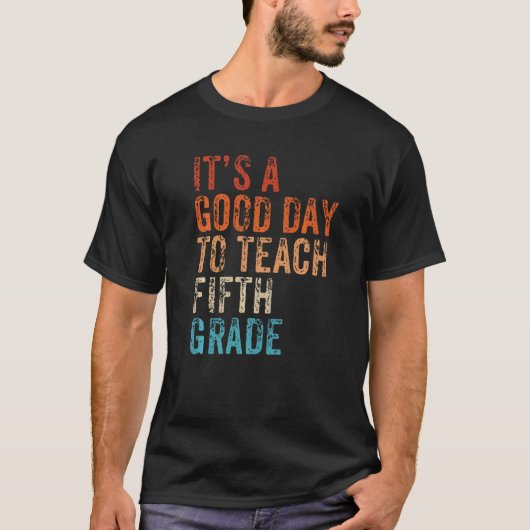 T-shirt Back To School It's A Good Day To Teach Fifth Grad (Devant)
