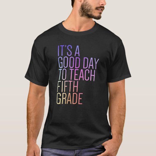 T-shirt Back To School It's A Good Day To Teach Fifth Grad (Devant)