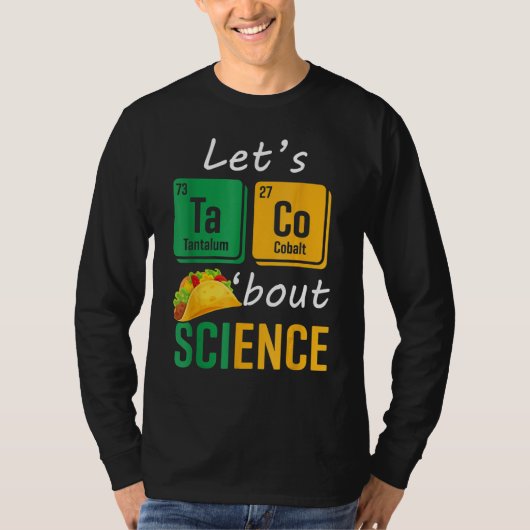 T-shirt Back To School  Let s Taco Bout Science Teachers T (Devant)