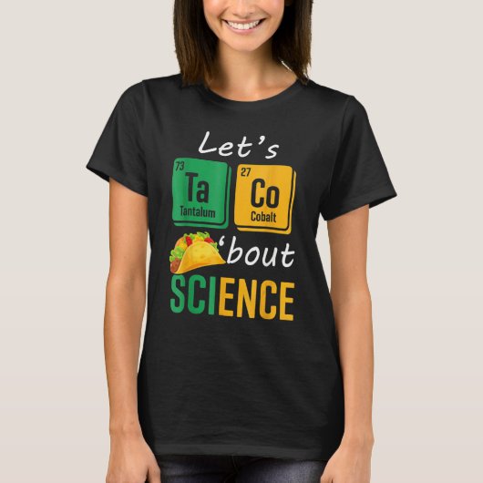 T-shirt Back To School  Let s Taco Bout Science Teachers T (Devant)