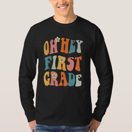 T-shirt Back To School Oh Hey First Grade Teacher Student  (Devant)
