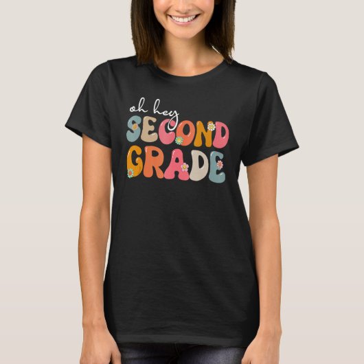 T-shirt Back To School Oh Hey Second Grade Teacher Student (Devant)