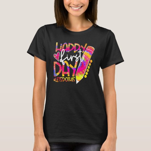 T-shirt Back To School Pencil Tie Dye Happy First Day Let  (Devant)