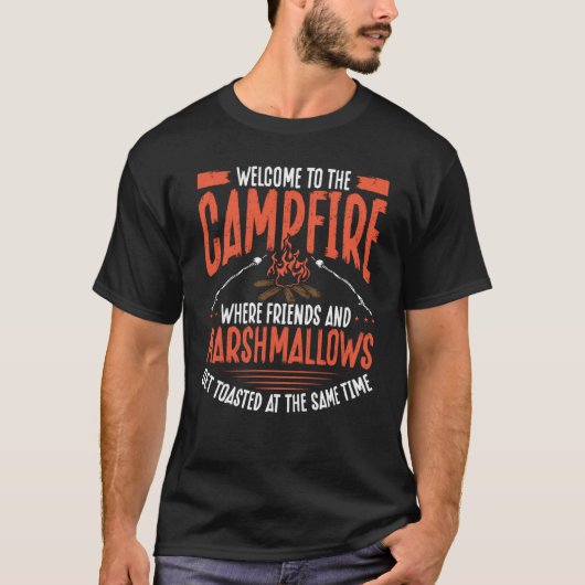 T-shirt Back Welcome To The Campfire Where Friends And Mar (Devant)